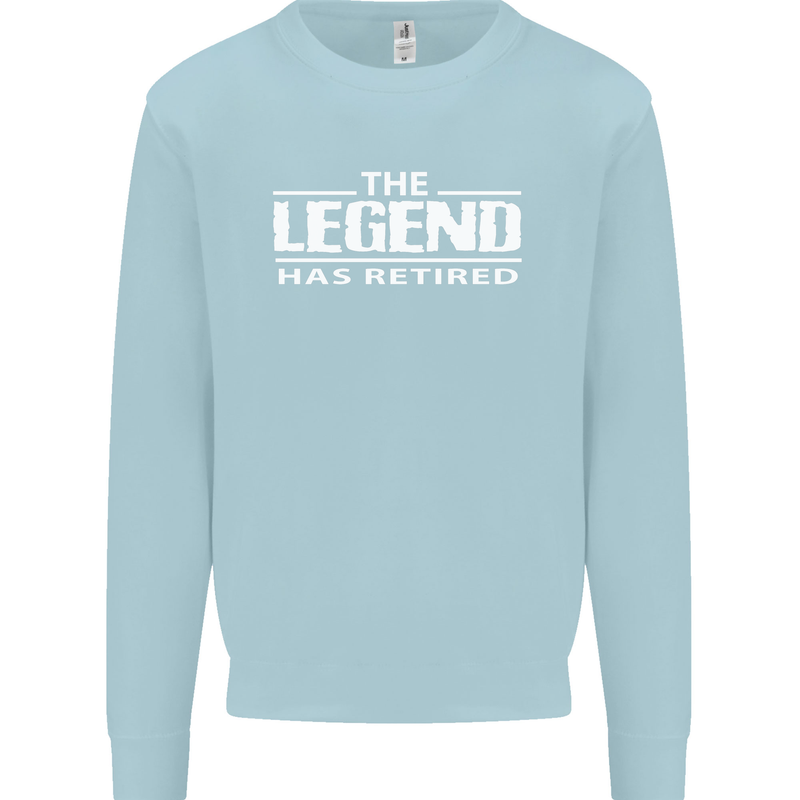 The Legend has Retired Retirement Funny Mens Sweatshirt Jumper Light Blue
