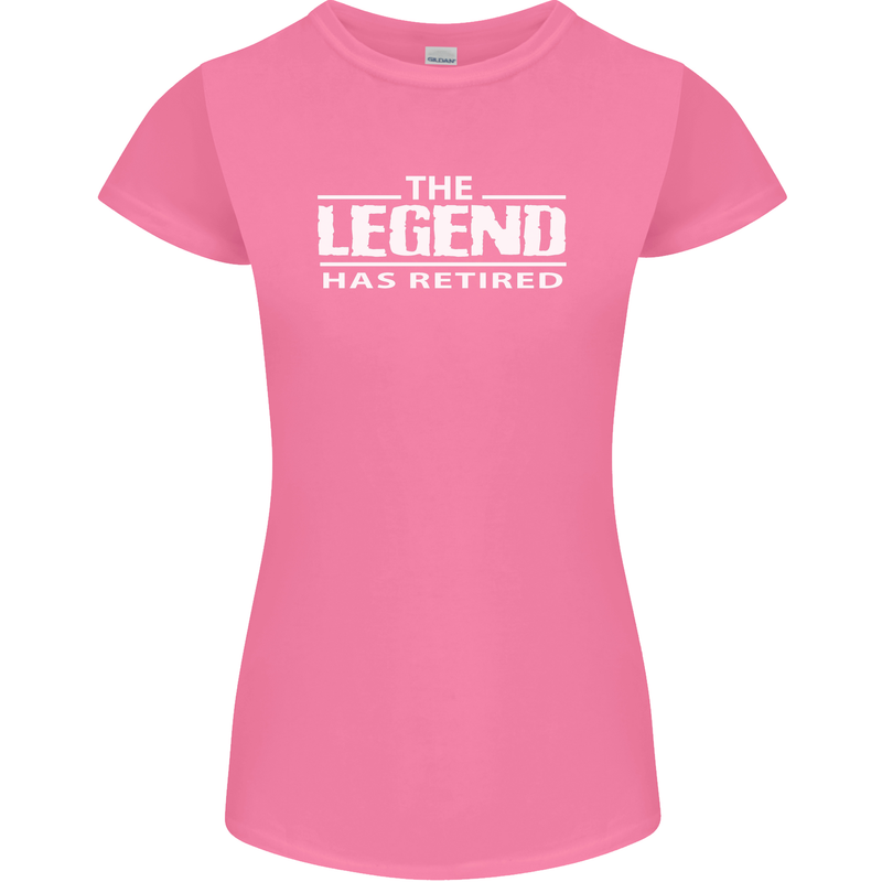 The Legend has Retired Retirement Funny Womens Petite Cut T-Shirt Azalea