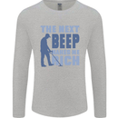 The Next Beep Funny Metal Detecting Mens Long Sleeve T-Shirt Sports Grey