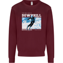 The Only Way is Downhill Skiing Ski Skier Mens Sweatshirt Jumper Maroon