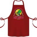 The Power of a Aquarius Woman Star Sign Cotton Apron 100% Organic Maroon
