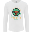 The Power of a Taurus Woman Star Sign Mens Long Sleeve T-Shirt White