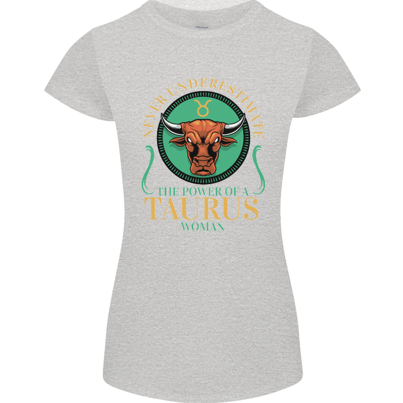 The Power of a Taurus Woman Star Sign Womens Petite Cut T-Shirt Sports Grey