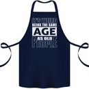 The Same Age as Old People Funny Birthday Cotton Apron 100% Organic Navy Blue