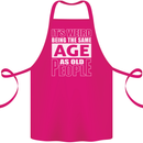 The Same Age as Old People Funny Birthday Cotton Apron 100% Organic Pink