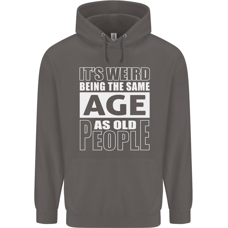 The Same Age as Old People Funny Birthday Mens 80% Cotton Hoodie Charcoal
