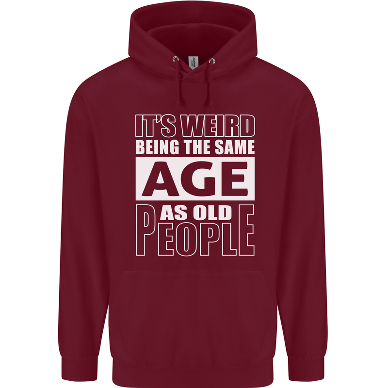 The Same Age as Old People Funny Birthday Mens 80% Cotton Hoodie Maroon