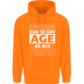 The Same Age as Old People Funny Birthday Mens 80% Cotton Hoodie Orange