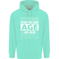 The Same Age as Old People Funny Birthday Mens 80% Cotton Hoodie Peppermint