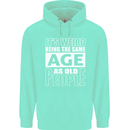 The Same Age as Old People Funny Birthday Mens 80% Cotton Hoodie Peppermint