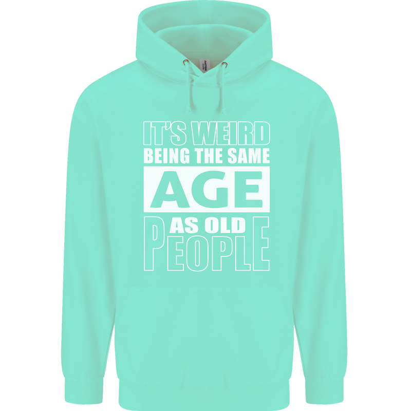 The Same Age as Old People Funny Birthday Mens 80% Cotton Hoodie Peppermint