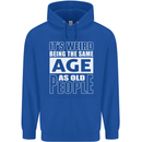 The Same Age as Old People Funny Birthday Mens 80% Cotton Hoodie Royal Blue