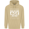 The Same Age as Old People Funny Birthday Mens 80% Cotton Hoodie Sand
