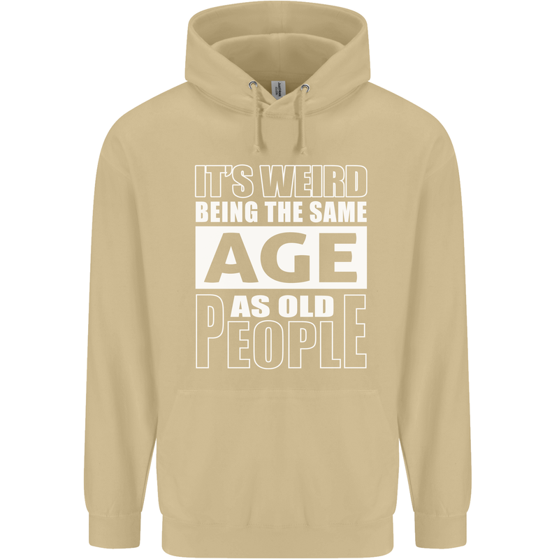 The Same Age as Old People Funny Birthday Mens 80% Cotton Hoodie Sand