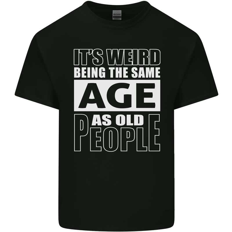 The Same Age as Old People Funny Birthday Mens Cotton T-Shirt Tee Top Black