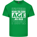 The Same Age as Old People Funny Birthday Mens Cotton T-Shirt Tee Top Irish Green