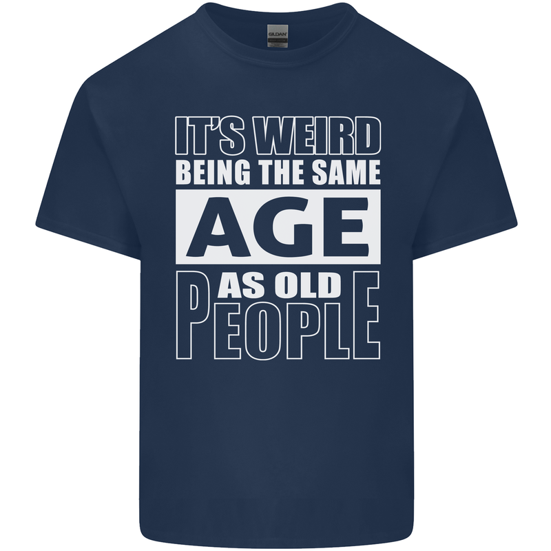 The Same Age as Old People Funny Birthday Mens Cotton T-Shirt Tee Top Navy Blue