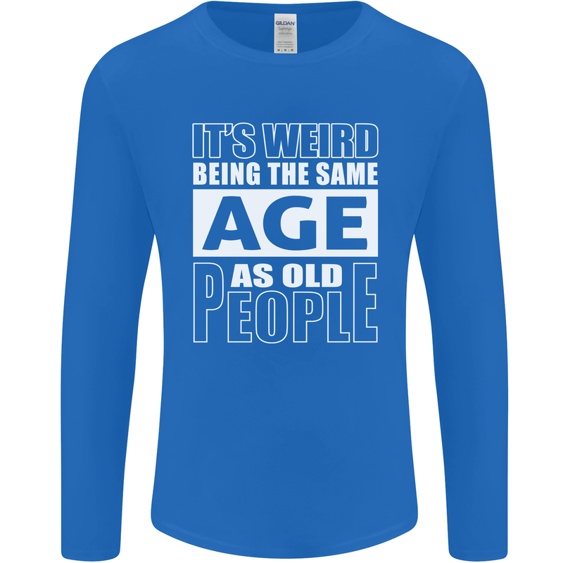 The Same Age as Old People Funny Birthday Mens Long Sleeve T-Shirt Royal Blue