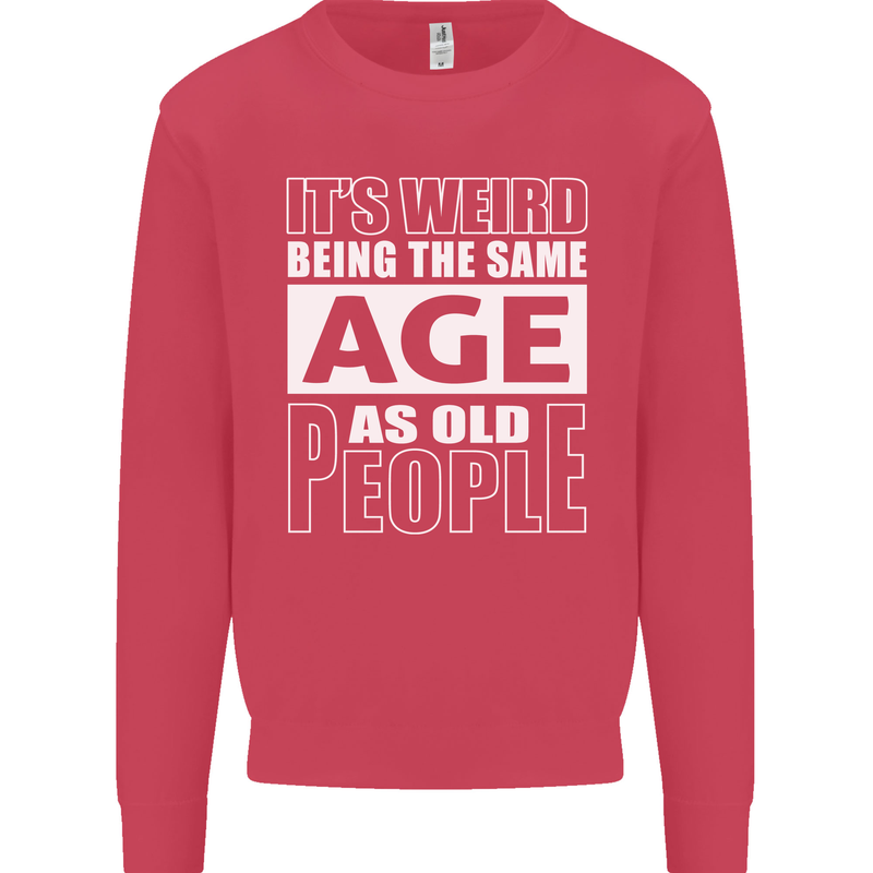 The Same Age as Old People Funny Birthday Mens Sweatshirt Jumper Heliconia