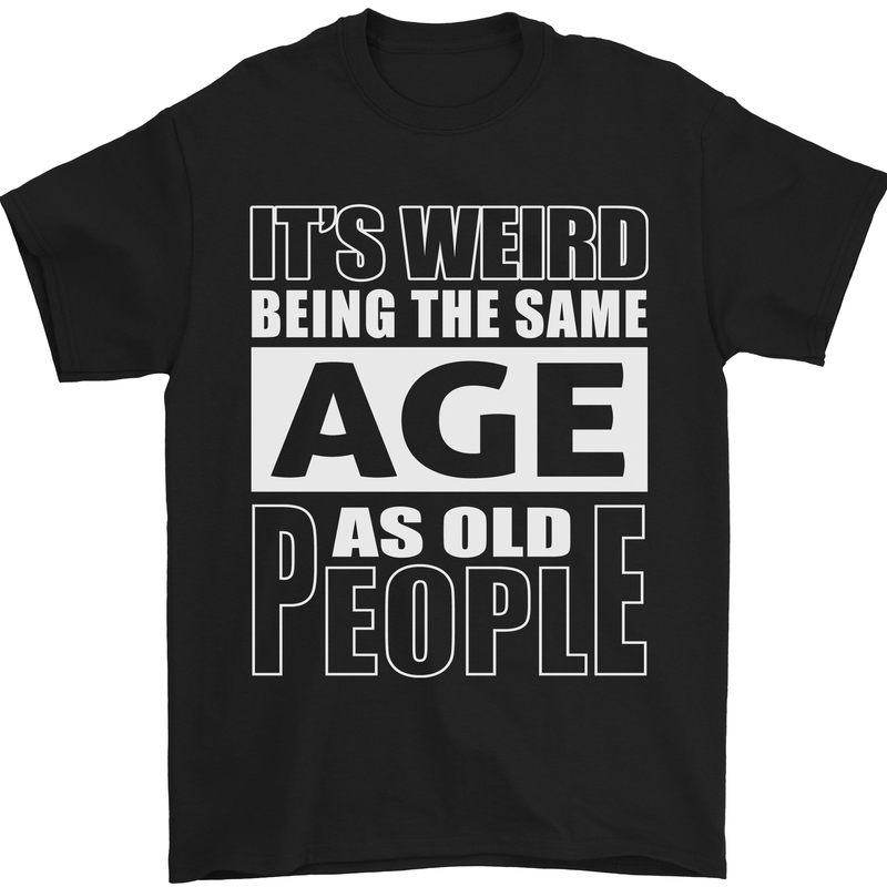 The Same Age as Old People Funny Birthday Mens T-Shirt Cotton Gildan Black