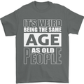 The Same Age as Old People Funny Birthday Mens T-Shirt Cotton Gildan Charcoal