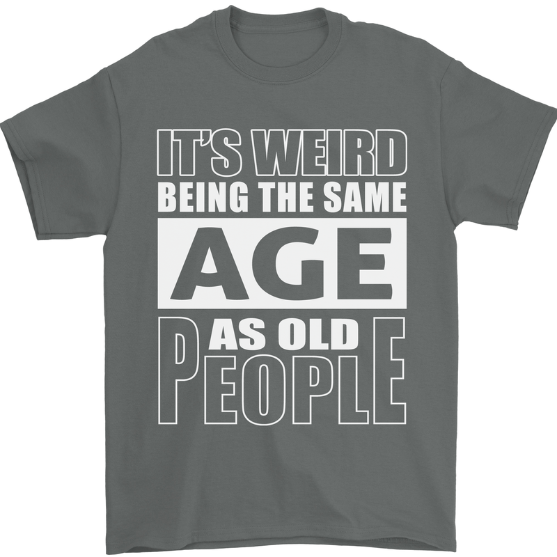 The Same Age as Old People Funny Birthday Mens T-Shirt Cotton Gildan Charcoal