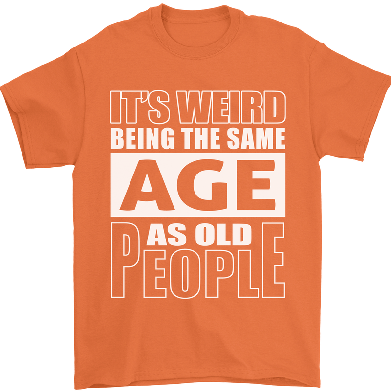The Same Age as Old People Funny Birthday Mens T-Shirt Cotton Gildan Orange