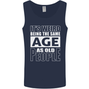 The Same Age as Old People Funny Birthday Mens Vest Tank Top Navy Blue