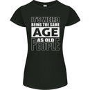The Same Age as Old People Funny Birthday Womens Petite Cut T-Shirt Black