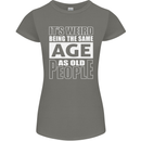 The Same Age as Old People Funny Birthday Womens Petite Cut T-Shirt Charcoal