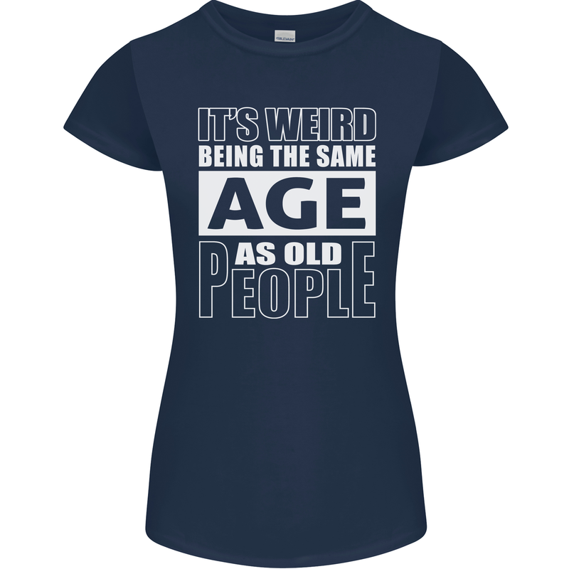 The Same Age as Old People Funny Birthday Womens Petite Cut T-Shirt Navy Blue