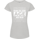 The Same Age as Old People Funny Birthday Womens Petite Cut T-Shirt Sports Grey