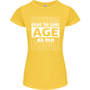 The Same Age as Old People Funny Birthday Womens Petite Cut T-Shirt Yellow