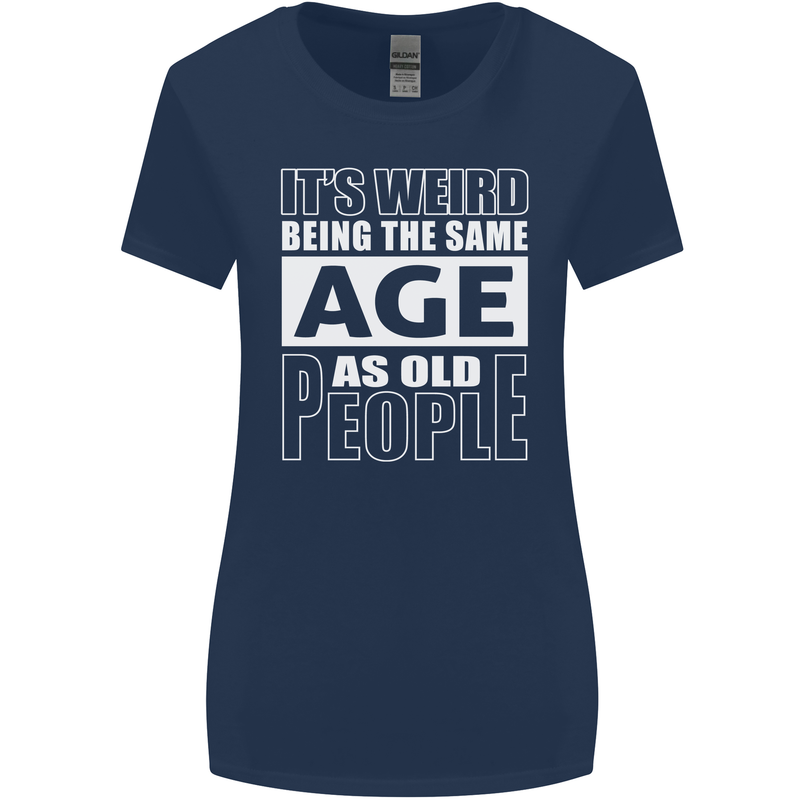 The Same Age as Old People Funny Birthday Womens Wider Cut T-Shirt Navy Blue