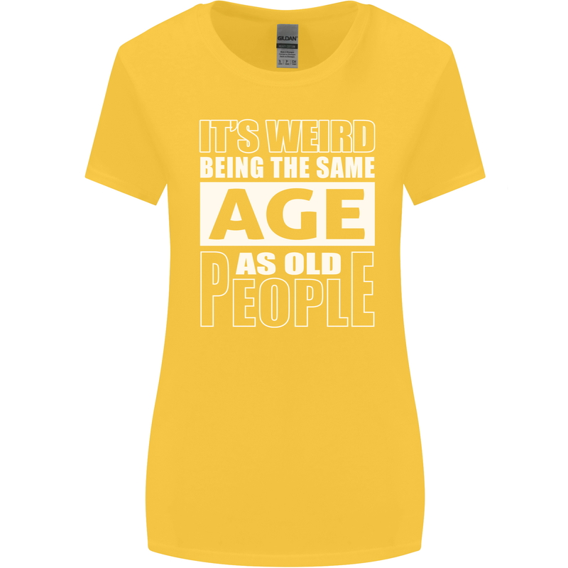 The Same Age as Old People Funny Birthday Womens Wider Cut T-Shirt Yellow