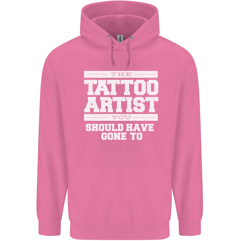 The Tattoo Artist You Should Have Gone to Mens 80% Cotton Hoodie Azelea