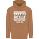 The Tattoo Artist You Should Have Gone to Mens 80% Cotton Hoodie Caramel Latte