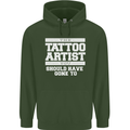 The Tattoo Artist You Should Have Gone to Mens 80% Cotton Hoodie Forest Green