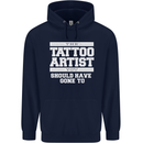 The Tattoo Artist You Should Have Gone to Mens 80% Cotton Hoodie Navy Blue