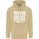 The Tattoo Artist You Should Have Gone to Mens 80% Cotton Hoodie Sand