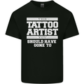 The Tattoo Artist You Should Have Gone to Mens Cotton T-Shirt Tee Top Black