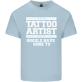 The Tattoo Artist You Should Have Gone to Mens Cotton T-Shirt Tee Top Light Blue