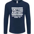The Tattoo Artist You Should Have Gone to Mens Long Sleeve T-Shirt Navy Blue