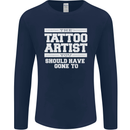 The Tattoo Artist You Should Have Gone to Mens Long Sleeve T-Shirt Navy Blue