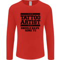 The Tattoo Artist You Should Have Gone to Mens Long Sleeve T-Shirt Red