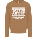 The Tattoo Artist You Should Have Gone to Mens Sweatshirt Jumper Caramel Latte