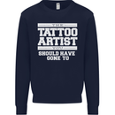The Tattoo Artist You Should Have Gone to Mens Sweatshirt Jumper Navy Blue