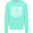 The Tattoo Artist You Should Have Gone to Mens Sweatshirt Jumper Peppermint