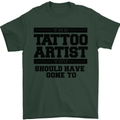 The Tattoo Artist You Should Have Gone to Mens T-Shirt Cotton Gildan Forest Green