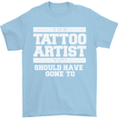 The Tattoo Artist You Should Have Gone to Mens T-Shirt Cotton Gildan Light Blue